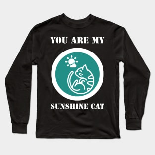 You Are My Sunshine Cat Long Sleeve T-Shirt